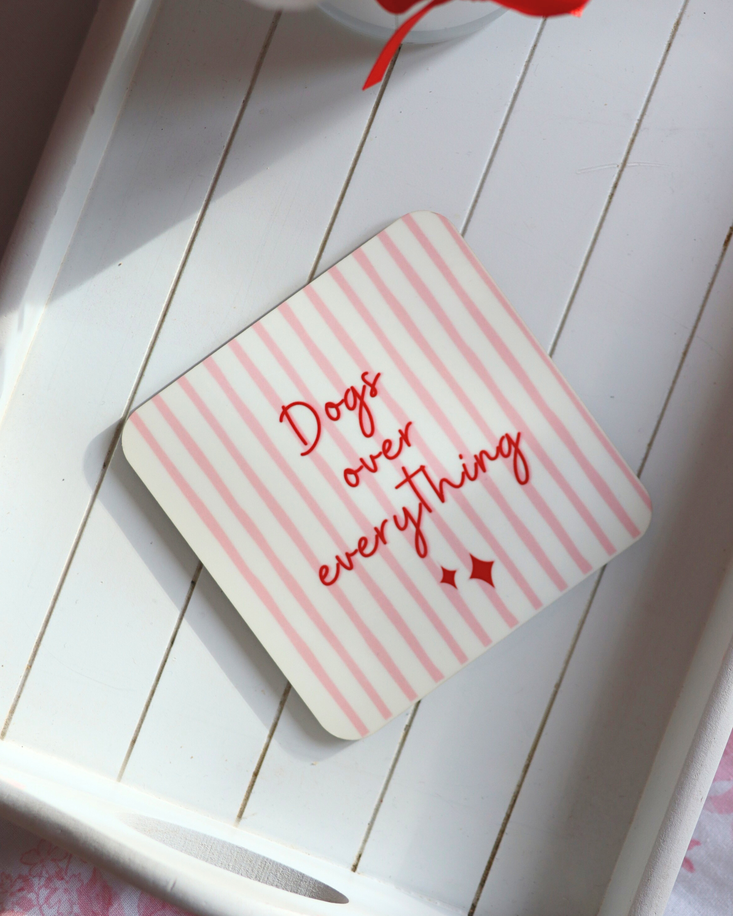 Dogs Over Everything Bow Stripe Coaster