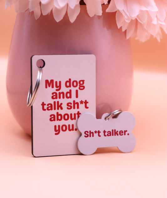 Me And My Dog Talk Sh*t About You - Keyring & Dog Tag Set