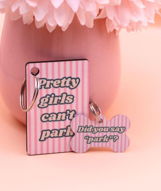 Pretty Girls Can't Park - Did You Say 'Park'? Keyring & Dog Tag Set