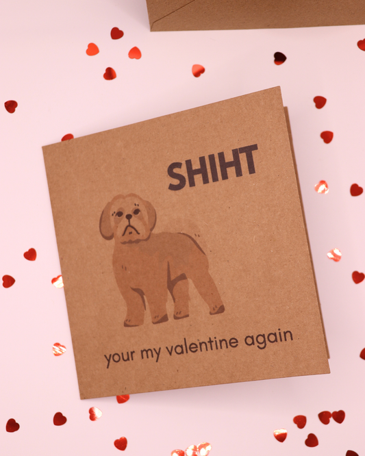 SHIHT Your My Valentine Again Shih Tzu Card