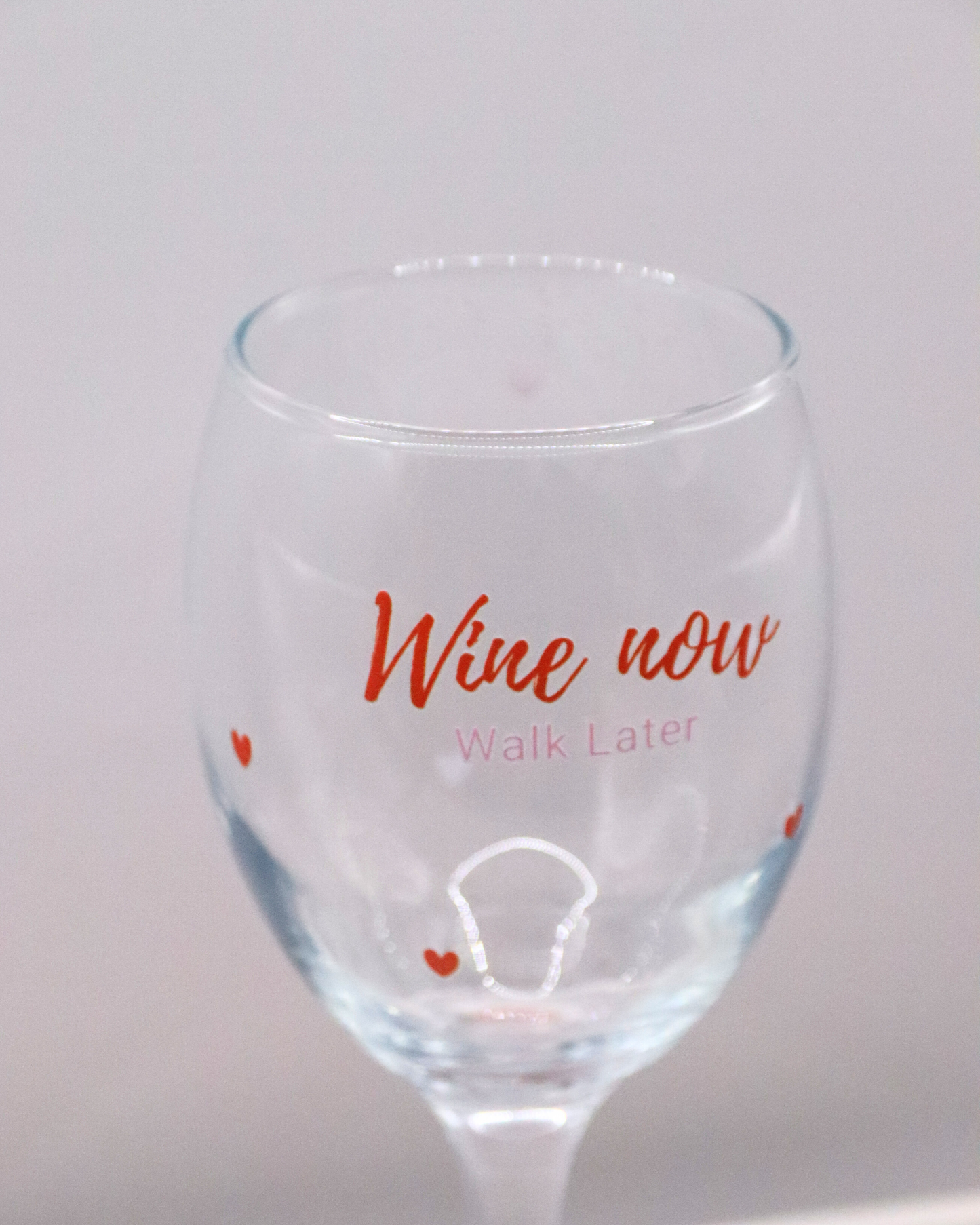 Wine Now Walk Later Wine Glass