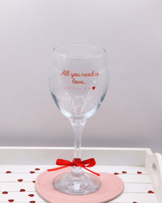 All You Need Is Love and Here It Is... Wine Glass
