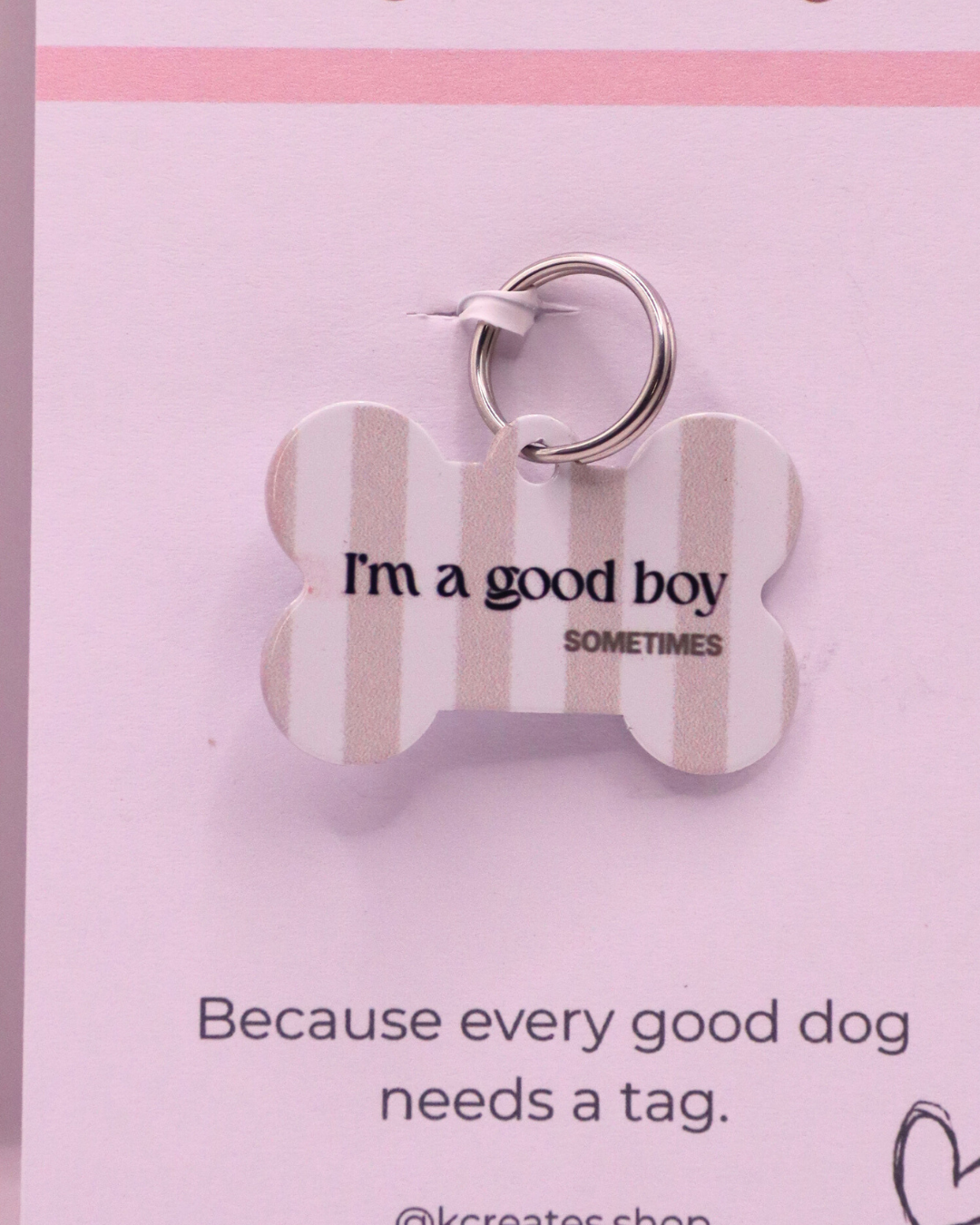 Im A Good Boy... Sometimes Dog Tag