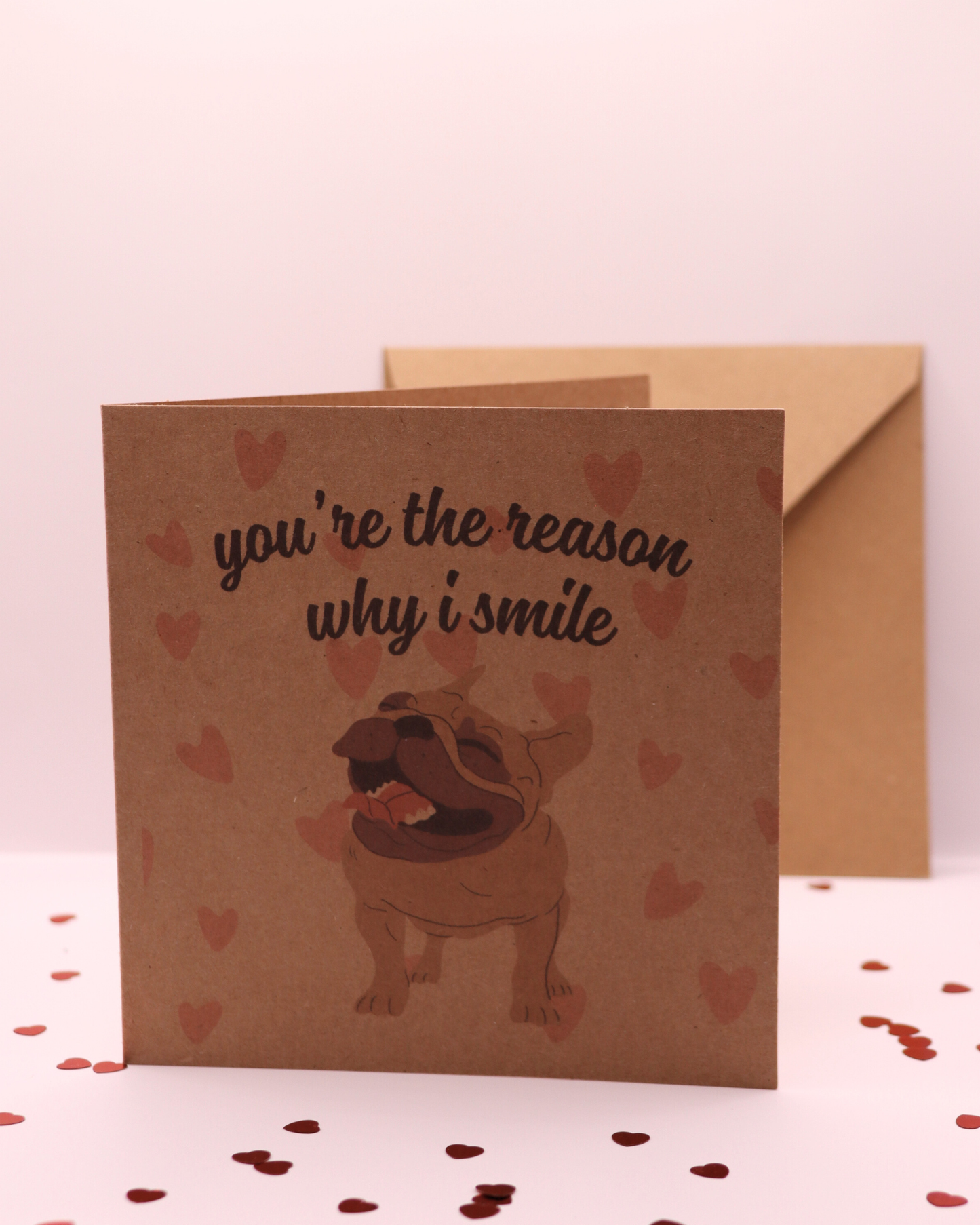 Your The Reason Why I Smile French Bulldog Card