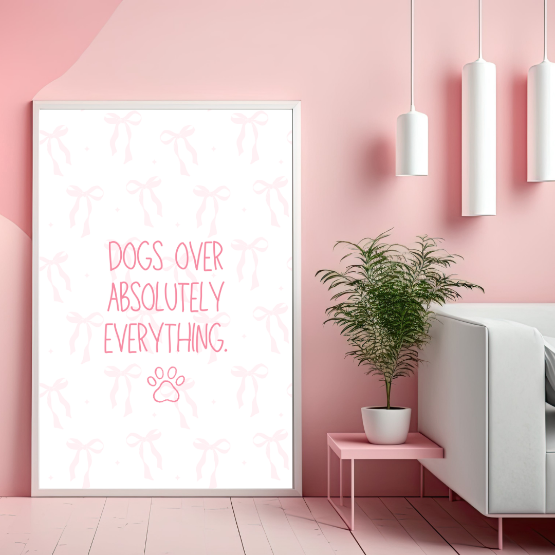 Dogs Over Everything Print