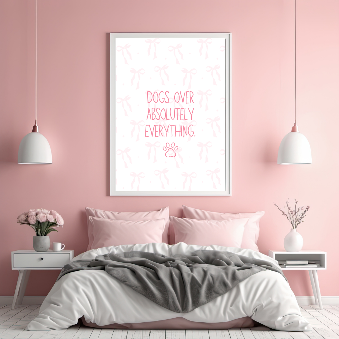 Dogs Over Everything Print
