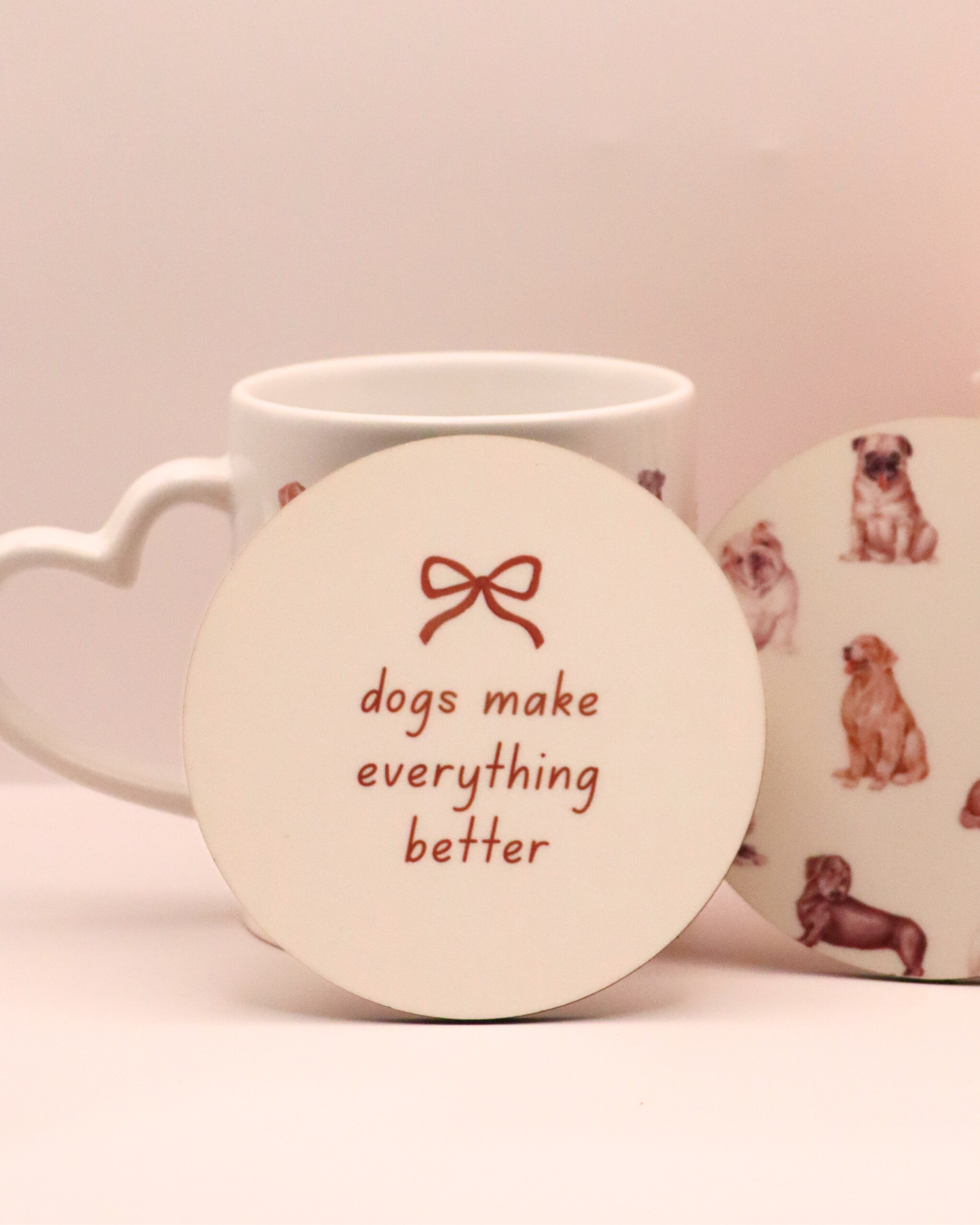 Dogs Make Everything Better & Multi-dog design Coasters